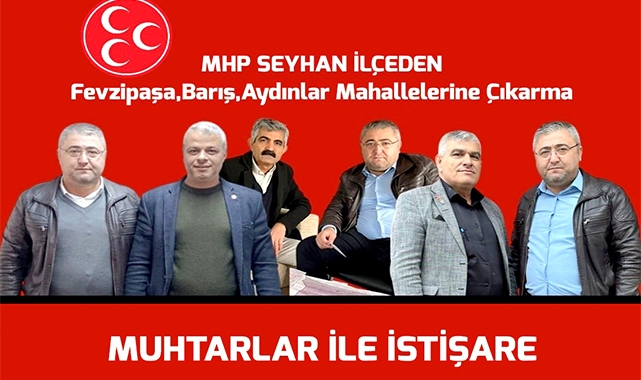 MHP Seyhan İlçe’den Mahalle Muhtarları İle İstişare