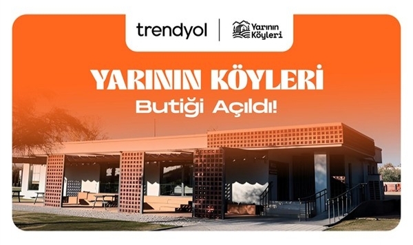Trendyol, "Yarının Köyleri Butiği"ni Açtı